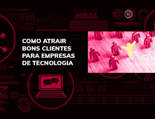 EMPRESAS DE T.I. Como atrair bons clientes