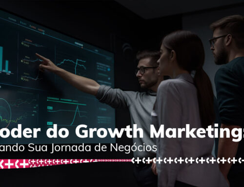 O Poder do Growth Marketing: Acelerando Sua Jornada de Negócios