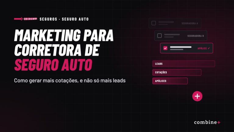Marketing para corretora de seguro auto: como gerar mais cotações (e não só mais leads)