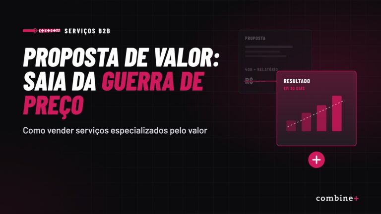 Proposta de valor para serviços B2B: como sair da guerra de preço